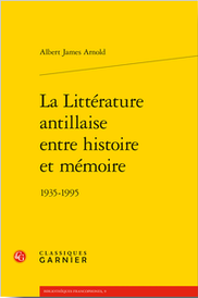 La Littérature antillaise entre histoire et mémoire 1935-1995